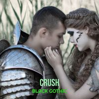 Black Gothic - Crush