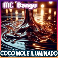 MC Bangu - Cocô mole iluminado