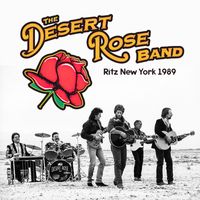 The Desert Rose Band - Ritz New York 1989 (Live)