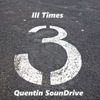 Quentin SounDrive - Ill Times