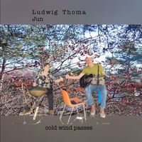 Ludwig Thoma jun - Cold Wind Passes (Live)