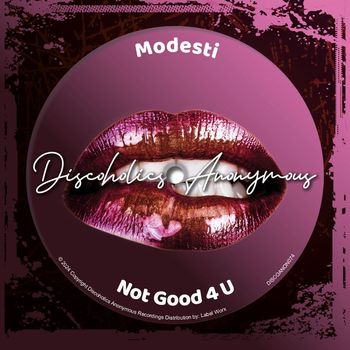 Modesti - Not Good 4 U