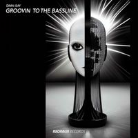 Dima Isay - Groovin To The Bassline