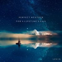 Levin - Perfect Weather For A Lifetime's Sail