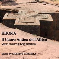 Giuseppe Corcella - Etiopia. Il Cuore Antico Dell' Africa (Music from the Documentary)