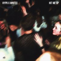 HYPR, M!NTɆX - Hit Me Up