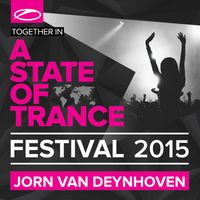 Jorn Van Deynhoven - A State Of Trance Festival 2015 (Mixed by Jorn van Deynhoven)