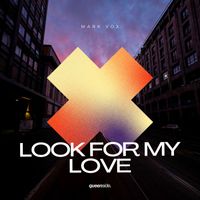 Mark Vox - Look For My Love
