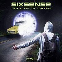Sixsense - Two Roads To Nowhere