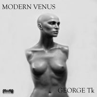 George Tk - Modern Venus