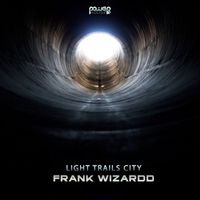 Frank Wizardd - Light Trails City