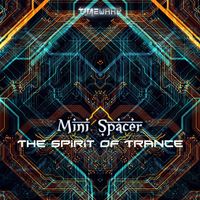 Mini Spacer - The Spirit Of Trance