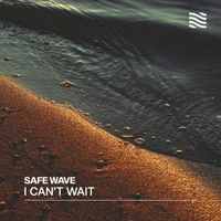 Safe Wave - I Can't Wait
