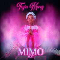 Toyin Mercy - Mimo Holy