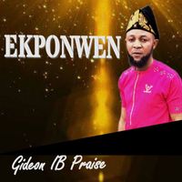 Gideon Ib Praise - Ekponmwen