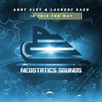 Andy Cley & Laurent Kazo - Is this The Way