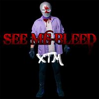 XTM - See Me Bleed