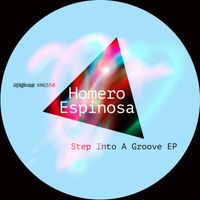 Homero Espinosa - Step Into A Groove EP