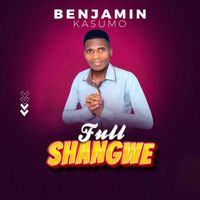 Benjamin Kasumo - Full Shangwe