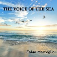 Fabio Martoglio - The Voice Of The Sea