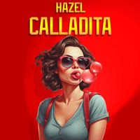 Hazel - Calladita (Explicit)
