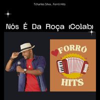 Tcharles Silva, Forró Hits - Nós É Da Roça (Colab)