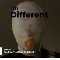 Bunny - I'm Different (Explicit)