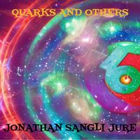 Jonathan Sangli JURE - Quarks and Others