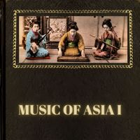 Traditional - Music of Asia I