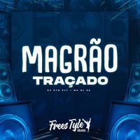 DJ PTS 017, MC DL 22 and FreesTyle Sounds - Magrão Traçado (Explicit)