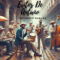 Explosion Habana - Éxitos De Antaño