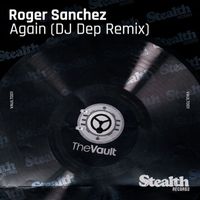 Roger Sanchez - Again (DJ Dep Remix)