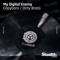 My Digital Enemy - Capybara / Dirty Brass