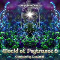 Goastral - World Of Psytrance, Vol. 6