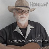 Keith's Country Satellite - Honkin'