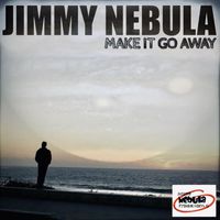 Jimmy Nebula - Make It Go Away (Remastered 2024)