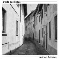Manuel Ramirez - Desde Que Llegué