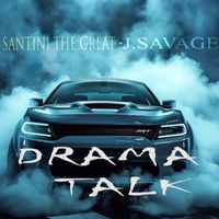 Santini the Great - Drama Talk (Explicit)