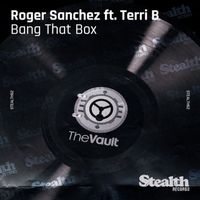 Roger Sanchez - Bang That Box (feat. Terri B.)