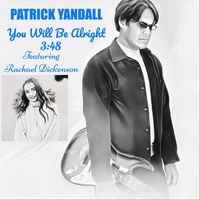 Patrick Yandall - You Will Be Alright (feat. Rachael Dickenson)