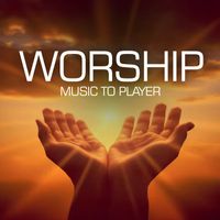 Praise and Worship Orchestra, Worship Ensemble - Worship Music To Player