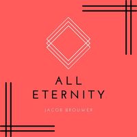 Jacob Brouwer - All Eternity