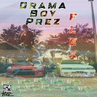 Drama Boy Prez - Flex (Explicit)