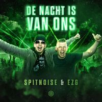 Spitnoise and EZG - De Nacht Is Van Ons (Extended Mix)