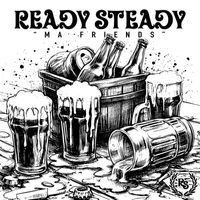 Ready Steady - Ma Friends