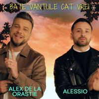 Alex de la Orastie - Bate vantule cat vrei