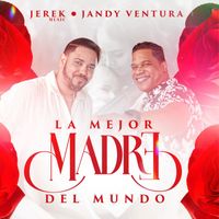 Jandy Ventura & JerekMusic - La Mejor Madre Del Mundo