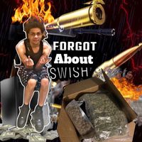 Swish - Forgot About $wish (Explicit)