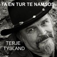 Terje Tysland - Ta en tur te Namsos