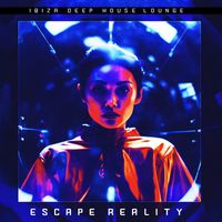 Ibiza Deep House Lounge - Escape Reality